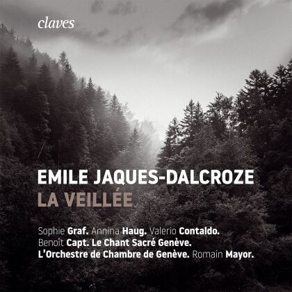 Emile Jaques-Dalcroze (1865-1950), Romain Mayor, L'Orchestre de Chambre de Genève & Le Chant Sacré Genève - La Veillée