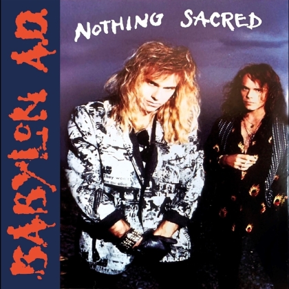 Babylon A.D. - Nothing Sacred (2021 Reissue, Bad Reputation, + Bonustracks)