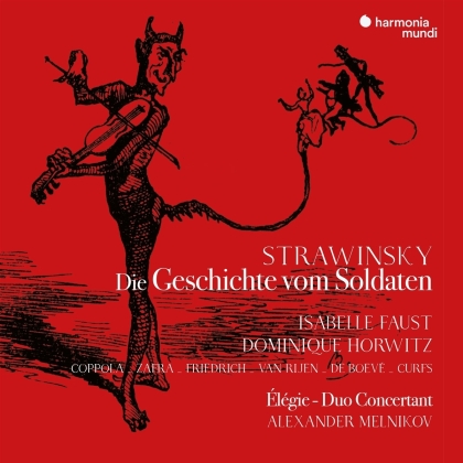 Isabelle Faust, Dominque Horwitz, Alexander Melnikov & Igor Strawinsky (1882-1971) - Die Geschichte Vom Soldaten (in Deutscher Sprache)
