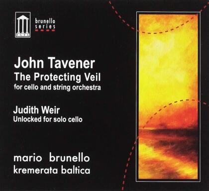 Sir John Tavener (1944-2013), Judith Weir, Mario Brunello & Kremerata Baltica - The Protecting Veil / Unlocked For Solo Cello