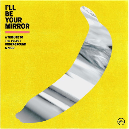 I'll Be Your Mirror - Tribute To Velvet Underground