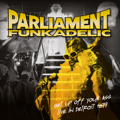 Parliament & Funkadelic - Get Up Off Your Ass - Live In Detroit 1977 (LP)
