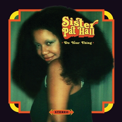 Sister Pat Hall - Do Your Thing (2021 Reissue, Cargo Label, LP)
