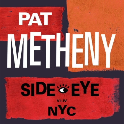 Pat Metheny - Side-Eye NYC (V1.IV)