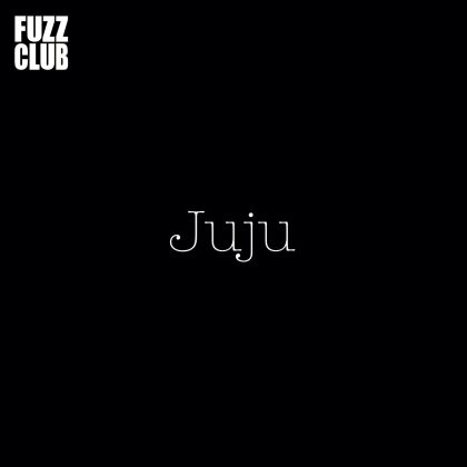 Juju - Fuzz Club Session (LP)
