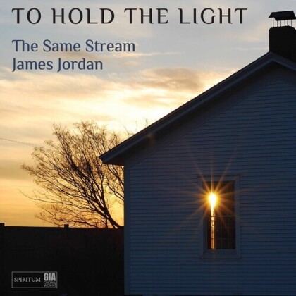 James Jordan & The Same Stream - To Hold The Light