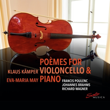 Francis Poulenc (1899-1963), Johannes Brahms (1833-1897), Richard Wagner (1813-1883), Klaus Kämper & Eva-Maria May - Poemes For Violoncello & Piano