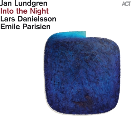 Jan Lundgren feat. Lars Danielsson feat. Emile Parisien - Into The Night