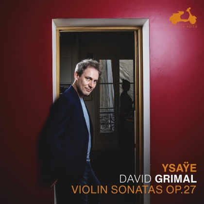 Eugène Ysaÿe (1858-1931) & David Grimal - Six Sonatas For Solo Violin