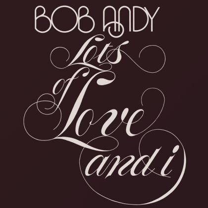 Bob Andy - Lots Of Love & I