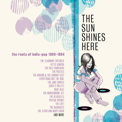 Sun Shines Here: Roots Of Indie Pop 80-84 (3 CDs)