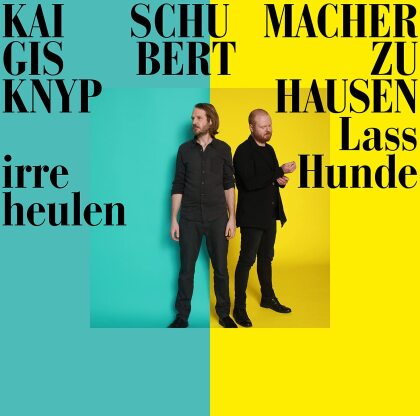 Gisbert Zu Knyphausen, Franz Schubert (1797-1828) & Kai Schumacher - Lass Irre Hunde Heulen (LP)