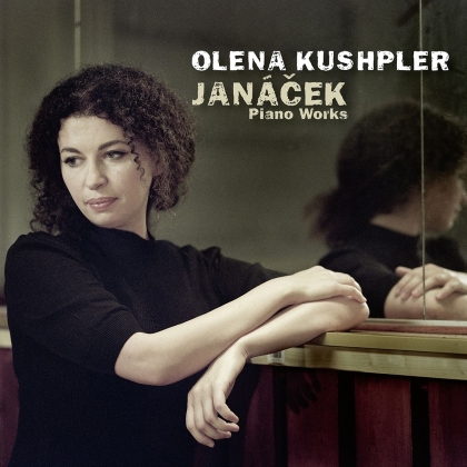 Olen Kushpler & Leos Janácek (1854-1928) - Klavierwerke