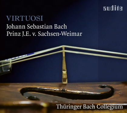 Thüringer Bach Collegium, Johann Sebastian Bach (1685-1750) & Prinz Johann Ernst von Sachsen-Weimar (1696-1715) - Virtuosi