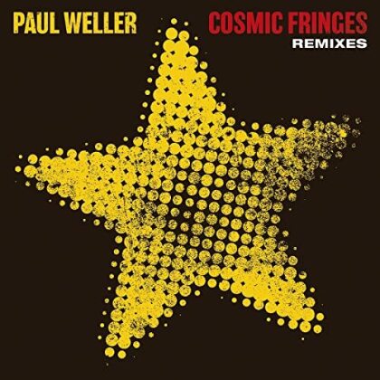 Paul Weller - Cosmic Fringes (Remixes, Black Vinyl, Limited Edition, 12" Maxi)