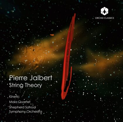 Kinetic, Maia Quartet, Pierre Jalbert (*1967) & Shepherd School Symphony Orchestra - String Theory