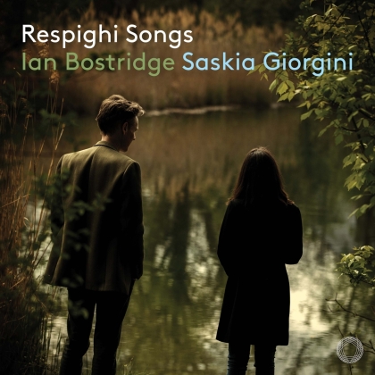 Ottorino Respighi (1879-1936), Ian Bostridge & Saskia Giorgini - Songs