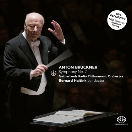 Bernard Haitink, Netherlands Radio Philharmonic Orchestra & Anton Bruckner (1824-1896) - Bruckner No. 7 (Hybrid SACD)