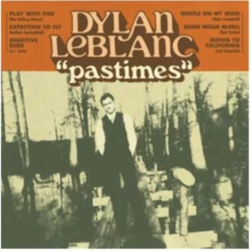 Dylan Leblanc - Pastimes EP (12" Maxi)