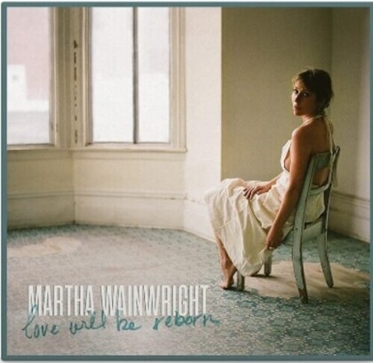 Martha Wainwright - Love Will Be Reborn (Limited Edition, LP)