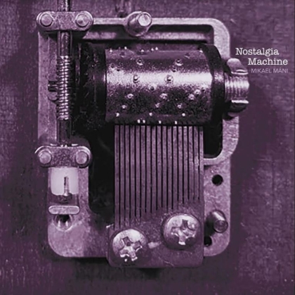 Mikael Mani - Nostalgia Machine (2 LPs)