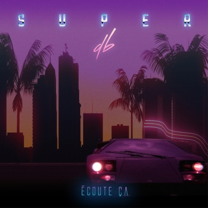 Super DB - Ecoute Ca (LP)