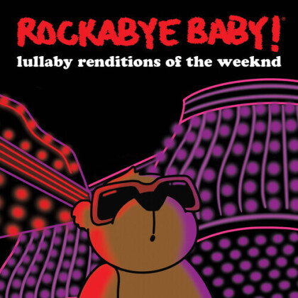 Rockabye Baby! - Lullaby Renditions Of The Weeknd