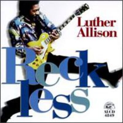 Luther Allison - Reckless (Alligator Records)