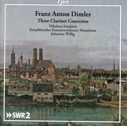 Franz Anton Dimler (1753-1827), Johannes Willig, Nikolaus Friedrich & Kurpfälzisches Kammerorchester - Franz Anton Dimler: Three Clarinet Concertos