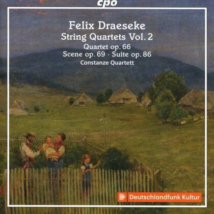 Constanze Quartet & Felix Draeseke (1835-1913) - String Quartets Vol. 2: String Quartet No. 3 Op. 66 / Scene For Violin & Piano Op. 69 / Suite For Two Violins Op. 86