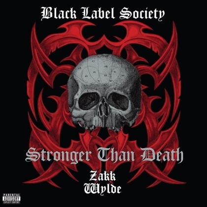Black Label Society (Zakk Wylde) - Stronger Than Death (2021 Reissue)