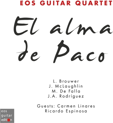 Eos Guitar Quartet, Leo Brouwer (*1939), John McLaughlin, Manuel de Falla (1867-1946) & Jose Antonio Rodriguez - El Alma De Paco