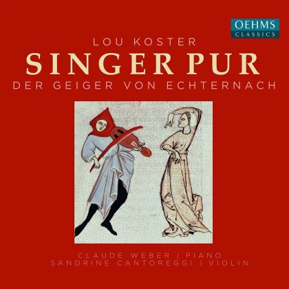 Singer Pur, Lou Koster, Sandrine Cantoreggi & Claude Weber - Der Geiger Von Echternach