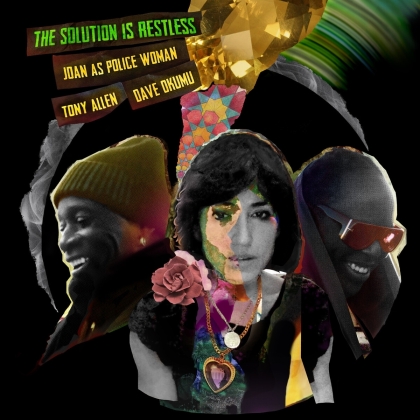 Joan As Police Woman, Tony Allen & Dave Okumu - The Solution Is Restless (LP)