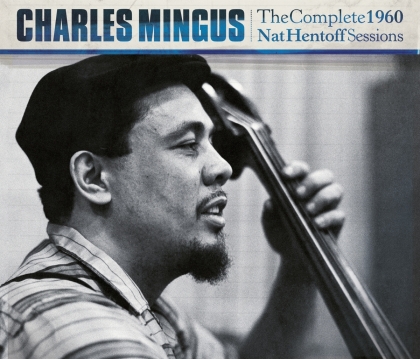 Charles Mingus - Complete 1960 Nat Hentoff Sessions (2021 Reissue, American Jazz Classics, 3 CDs)