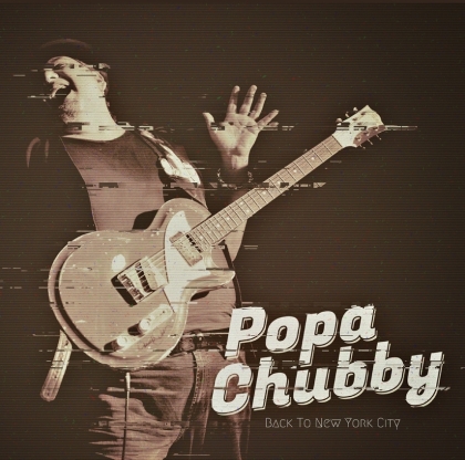 Popa Chubby - Back To New York City (2021 Reissue, Dixie Frog, LP)