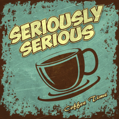 SERIOUSLY SERIOUS - Coffee Time (2 CD)