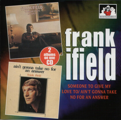 Frank Ifield - Someone To Give My Love To / Ain't Gonna Take No For An Answer
