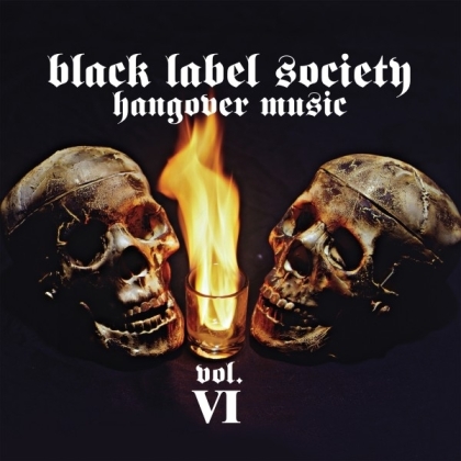 Black Label Society (Zakk Wylde) - Hangover Music Vol VI (2021 Reissue)
