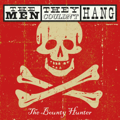 The Men They Couldn't Hang - The Bounty Hunter (3 CDs)