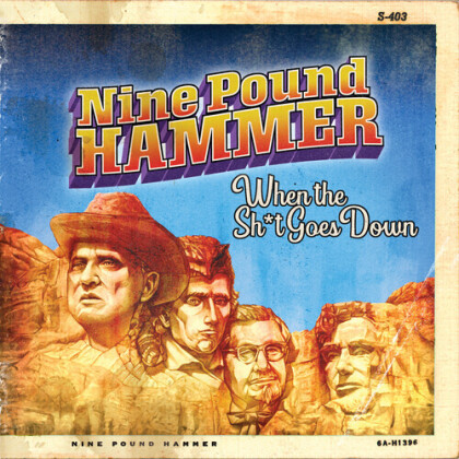 Nine Pound Hammer - When The S#!T Goes Down