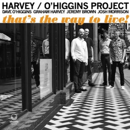 Harvey & O'higgins Project - That's The Way To Live!