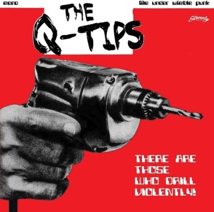 Q-Tips - There Are Those Who Drill Violently (7" Single)