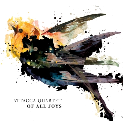 Attacca Quartet - Of All Joys