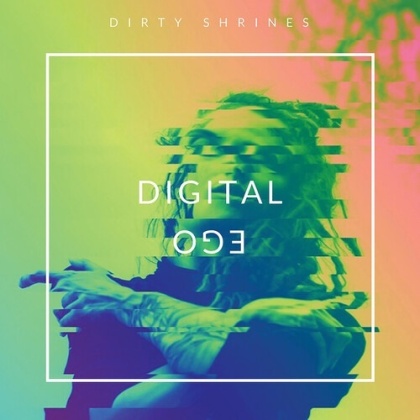 Dirty Shrines - Digital Ego (LP)