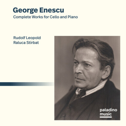 Rudolf Leopold, Raluca Stirbat & George Enescu (1881-1955) - Complete Works For Cello And Piano