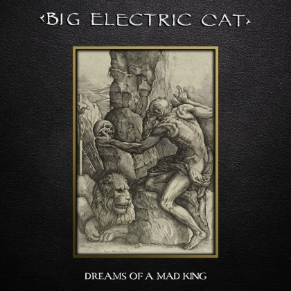Big Electric Cat - Dreams Of A Mad King (2021 Reissue, Bonustracks, Digipack, Cleopatra)