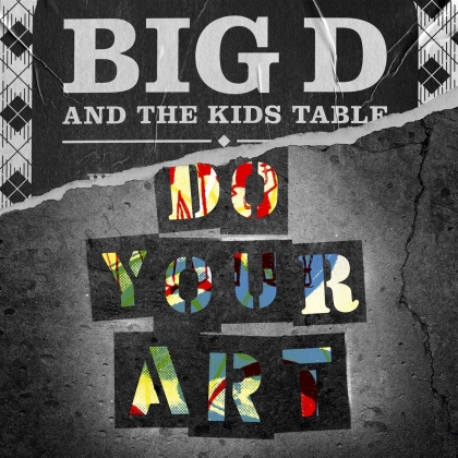 Big D And The Kids Table - Do Your Art (LP)