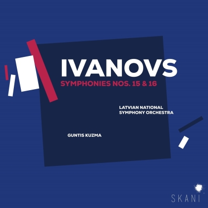 Latvian National Symphony Orchestra & Guntis Kuzma - Ivanovs Symphonies Nos. 15 & 16