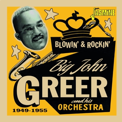 Big John Greer - Blowin’ & Rockin’ 1949-1955